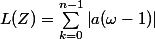 L(Z)=\sum_{k=0}^{n-1}{\left|a(\omega -1) \right|}